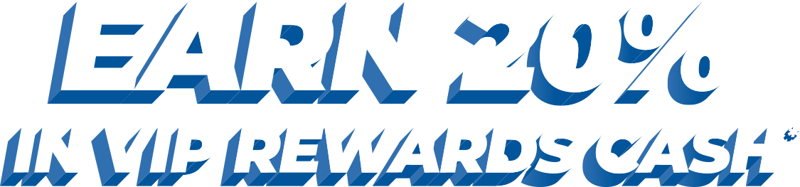 Earn 20% VIP Rewards Cash